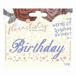 Florartistry Florartistry Word Die - Birthday - Lilly Grace Crafts