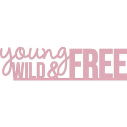 Kaisercraft Young, Wild and Free - Lilly Grace Crafts